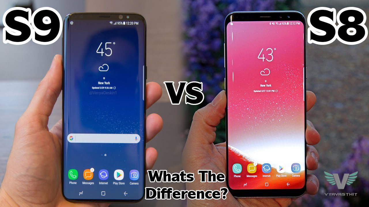 Samsung s9 vs s8 What are main the differences?