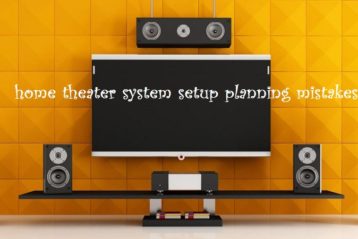 home theater system setup planning mistakes