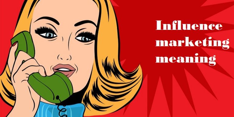 Influence marketing meaning, what is the best strategy?
