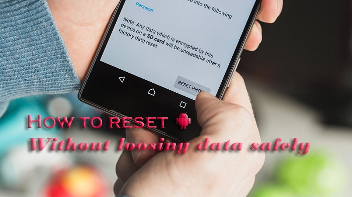 How to reset android without losing data safely
